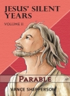 Jesus' Silent Years Volume 2: Parable Cover Image