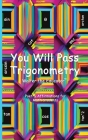 You Will Pass Trigonometry: Poetry Affirmations for Math Students Cover Image