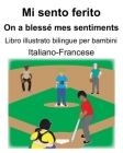 Italiano-Francese Mi sento ferito/On a blessé mes sentiments Libro illustrato bilingue per bambini By Suzanne Carlson (Illustrator), Richard Carlson Cover Image