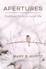 Apertures: Findings from a Rural Life By Mary B. Kurtz Cover Image
