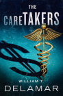 The Caretakers By William T. Delamar Cover Image