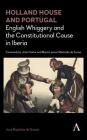 Holland House and Portugal, 1793-1840: English Whiggery and the Constitutional Cause in Iberia Cover Image