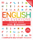 English for Everyone Course Book Level 1 Beginner: A Complete Self-Study Program (DK English for Everyone) Cover Image