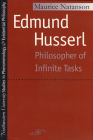 Edmund Husserl: Philosopher of Infinite Tasks (Studies in Phenomenology and Existential Philosophy) By Maurice Natanson Cover Image