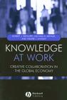 Knowledge at Work: Creative Collaboration in the Global Economy Cover Image