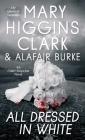 All Dressed in White: An Under Suspicion Novel By Mary Higgins Clark, Alafair Burke Cover Image