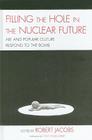 Filling the Hole in the Nuclear Future: Art and Popular Culture Respond to the Bomb (Asiaworld) Cover Image