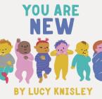 You Are New: (New Baby Books for Kids, Expectant Mother Book, Baby Story Book) By Lucy Knisley Cover Image