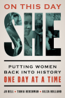 On This Day She: Putting Women Back into History One Day at a Time By Jo Bell, Tania Hershman, Ailsa Holland Cover Image