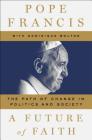 A Future of Faith: The Path of Change in Politics and Society By Pope Francis, Dominique Wolton, Jorge Mario Bergoglio Cover Image