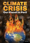 Climate Crisis: Our Planet in Peril By Don Nardo Cover Image