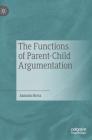 The Functions of Parent-Child Argumentation By Antonio Bova Cover Image