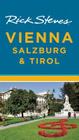Rick Steves Vienna, Salzburg & Tirol By Rick Steves Cover Image