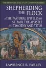 Shepherding the Flock: The Pastoral Epistles of St. Paul the Apostle to Timothy and to Titus (Orthodox Bible Study Companion) By Lawrence R. Farley Cover Image