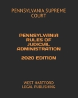 Pennsylvania Rules of Judicial Administration 2020 Edition: West Hartford Legal Publishing Cover Image