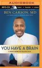 You Have a Brain: A Teen's Guide to Think Big By Ben Carson, Gregg Lewis (With), Deborah Shaw Lewis (With) Cover Image