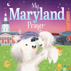 My Maryland Prayer (My Prayer) By Karen Calderon (Illustrator), Trevor McCurdie Cover Image