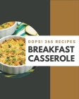 Oops! 365 Breakfast Casserole Recipes: Start a New Cooking Chapter with Breakfast Casserole Cookbook! Cover Image