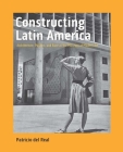 Constructing Latin America: Architecture, Politics, and Race at the Museum of Modern Art Cover Image