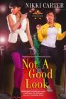 Not A Good Look (Fab Life #1) By Nikki Carter Cover Image