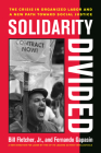 Solidarity Divided: The Crisis in Organized Labor and a New Path toward Social Justice Cover Image