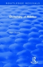 Dictionary of Riddles (Routledge Revivals) By Mark Bryant Cover Image