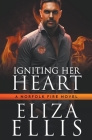 Igniting Her Heart By Eliza Ellis Cover Image