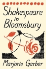 Shakespeare in Bloomsbury By Marjorie Garber Cover Image