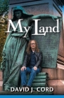 My Land By David J. Cord Cover Image