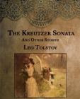 The Kreutzer Sonata: and Other Stories- Large Print By Leo Tolstoy Cover Image