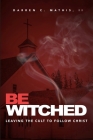 Bewitched: Leaving The Cult To Follow Christ By II Mathis, Darren C. Cover Image