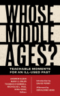 Whose Middle Ages?: Teachable Moments for an Ill-Used Past Cover Image