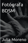 Fotógrafa BDSM By Julia Moreno Cover Image