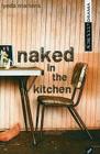 Naked in the Kitchen (Scirocco Drama) By Lynda Martens Cover Image