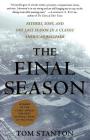 The Final Season: Fathers, Sons, and One Last Season in a Classic American Ballpark By Tom Stanton Cover Image