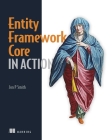Entity Framework Core in Action By Jon P. Smith Cover Image