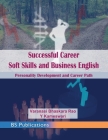 Successful Career Soft Skills and Business English: Personality Development and Career Path By Varanasi Bhaskara Rao Cover Image