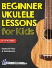 Beginner Ukulele Lessons for Kids Book with Online Video and Audio Access By Jay Wamsted Cover Image