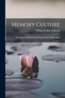 Memory Culture: The Science Of Observing, Remembering And Recalling By William Walker Atkinson Cover Image
