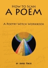 How to Scan a Poem: A Poetry Witch Workbook Cover Image