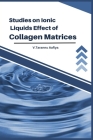 Studies on Ionic Liquids Effect of Collagen Matrices Cover Image