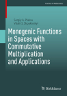Monogenic Functions in Spaces with Commutative Multiplication and Applications Cover Image