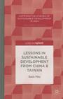 Lessons in Sustainable Development from China & Taiwan (Comparative Studies of Sustainable Development in Asia) By S. Hsu Cover Image