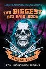 The Biggest Big Hair Book of Metal Trivia By Don Higgins, Ron Higgins Cover Image