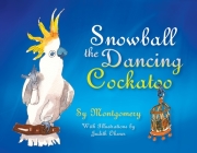 Snowball the Dancing Cockatoo By Sy Montgomery, Judith Oksner (Illustrator) Cover Image