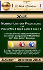 2015 Monthly Lottery Predictions for Pick 3 Win 3 Big 3 Cash 3 Daily 3: Calendar-Based Lottery Predictions for Use in Non-Computerized 