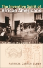 The Inventive Spirit of African Americans: Patented Ingenuity By Patricia Sluby Cover Image