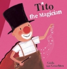 Tito the Magician By Guido Van Genechten (Illustrator) Cover Image