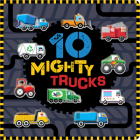10 Mighty Trucks By Rosie Greening, Scott Barker (Illustrator) Cover Image
