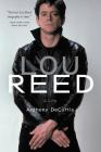 Lou Reed: A Life By Anthony DeCurtis Cover Image